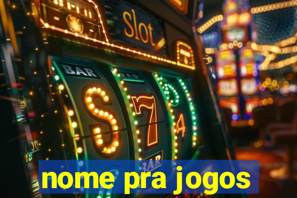 nome pra jogos